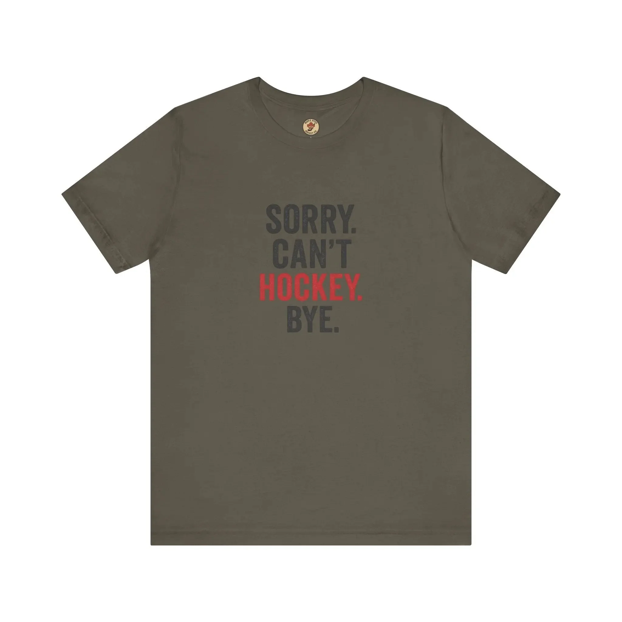 Sorry Can't Hockey Bye T-Shirt - Hockey Priority - Maple Stick Hockey Co. - True Hockey Fan Gift - Image 2